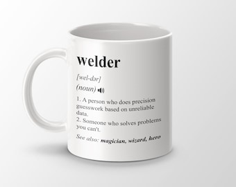 Welder Gift, Funny Welder Coffee Mug, Welder Graduation Gift, Welder Job Definition Mug