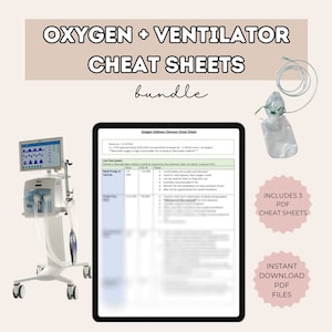 May include: A digital download bundle of oxygen and ventilator cheat sheets. The image includes a ventilator, an oxygen mask, and a tablet displaying a cheat sheet. The text reads "Oxygen + Ventilator Cheat Sheets bundle". Includes 3 PDF cheat sheets.