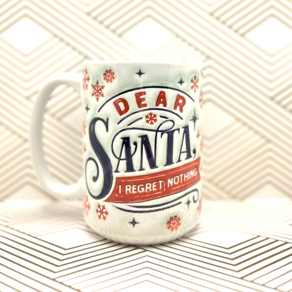 15 oz inflated optical illusion Christmas coffee mug; dear Santa I regret nothing