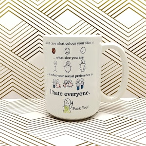 15 oz I Don&#39;t Care I Hate Everyone Koffiemok