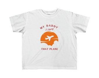 My daddy is flying that plane shirt
