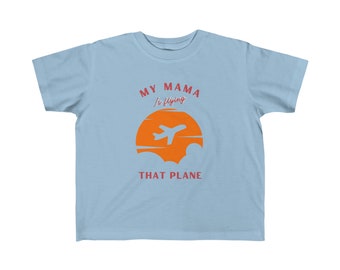 My mama is flying that plane toddler tee