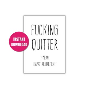Funny Retirement Card for Coworker Colleague Friend, Humor Retiring Card Gift for Him Her, Fucking Quitter I Mean Happy Retirement