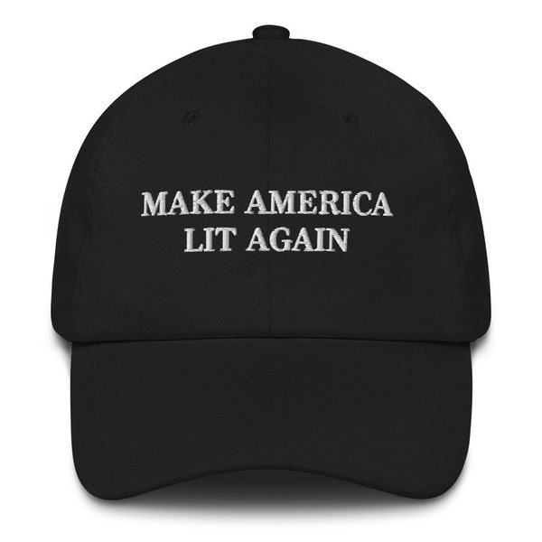Lit Dad Cap, Lit Embroidered Hat, Make America Lit Again Hat, Pro America Hat, Maga Meme