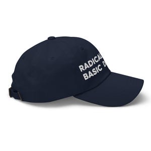 Radicalized By Basic Decency Hat (Embroidered Dad Cap)