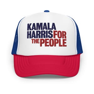 Kamala Harris For The People Hat (Embroidered Foam Trucker Cap)