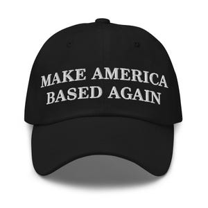 Bonnet Make America Based Again (Casquette papa brodée)