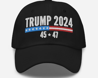 Trump 2024 Hat, Trump 45 47 Hat (Embroidered Dad Cap)