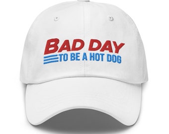 Bad Day to be a Hot Dog Hat (Embroidered)