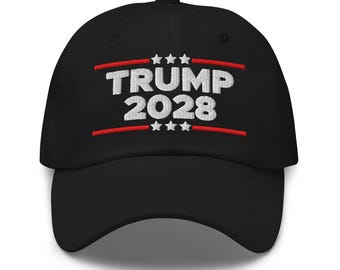 Trump 2028 Hat (Embroidered Dad Cap) Donald Trump Third Term Hats
