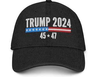 Trump 2024 Hat, Trump 45 47 Hat (Embroidered Denim Cap)