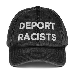 Deport Racists Hat (Embroidered Vintage Cotton Twill Cap)