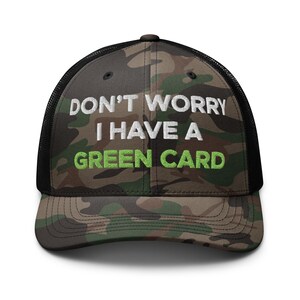No te preocupes, tengo una tarjeta verde (gorra de camionero bordada con camuflaje)