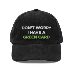 No te preocupes, tengo una tarjeta verde (gorra de pana vintage bordada)