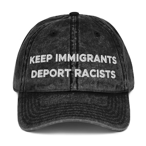 Keep Immigrants Deport Racists Hat (Embroidered Vintage Cotton Twill Cap)