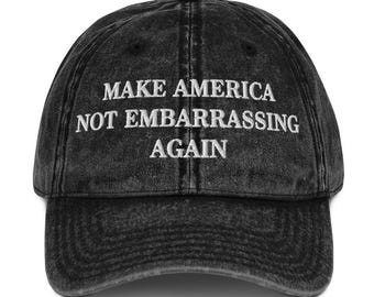 Make America Not Embarrassing Again Hat (Embroidered Vintage Cotton Twill Cap)