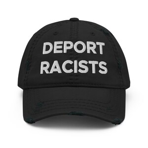 Deport Racists Hat (Embroidered Distressed Dad Cap)