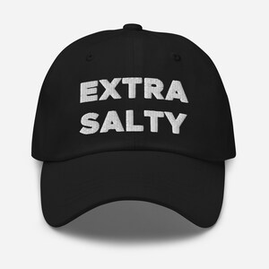 Extra Salty Hat (Embroidered Dad Cap)