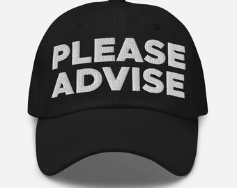 Please Advise Hat (Embroidered Dad Cap)