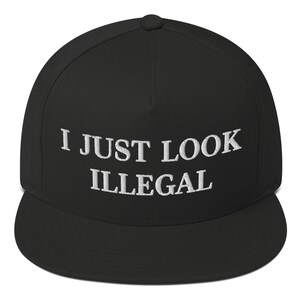 Illegal Snapback Cap, Illegal Embroidered Hat, I Just Look Illegal Hat