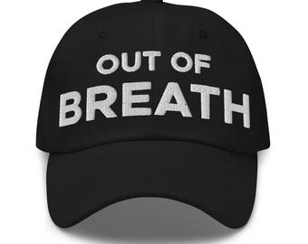 Out of Breath Hat (Embroidered Dad Cap)