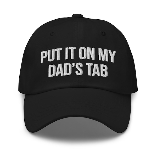 Put it on my Dad's Tab Hat (Embroidered)