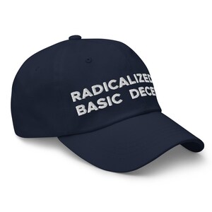 Radicalized By Basic Decency Hat (Embroidered Dad Cap)