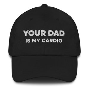 Dad Joke Dad Cap, Dad Joke Embroidered Hat, Funny Your Dad Is My Cardio Hat, Funny Gag Gift, Funny Dad Hats