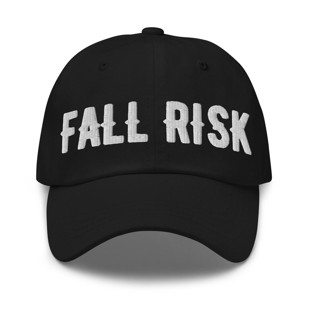 Fall Risk Hat (embroidered Dad Cap) Funny Risk of Falling Parody Hats ...