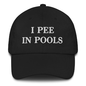 Pee In Pools Dad Cap, Pee In Pools Embroidered Hat, I Pee In Pools Hat, Funny Gag Gift