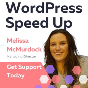 May include: A woman with long brown hair smiles at the camera. The text "WordPress Speed Up" is in large black letters at the top of the image. Below the text is the name "Melissa McMurdock" and the title "Managing Director". The text "Get Support Today" is at the bottom of the image.