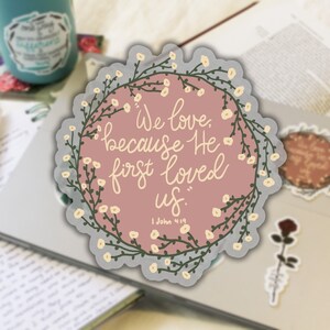 Bible Verse Sticker - 1 John 4:19