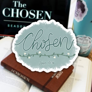 Chosen - John 15:16 - The Chosen Sticker