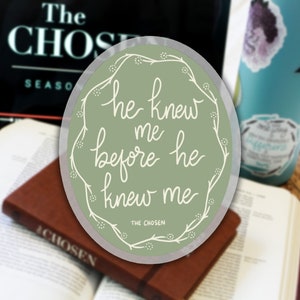 He Knew Me - The Chosen Sticker
