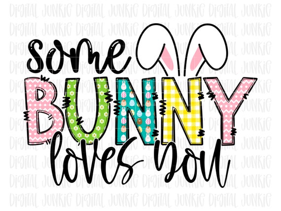 Easter Png Some Bunny Loves You PNG Easter Design PNG | Etsy