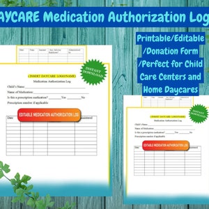 DAYCARE Medication Authorization Log/ Printable/Editable /Donation Form /Perfect for Child Care Centers and Home Daycares