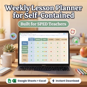 May include: A laptop displays a weekly lesson planner grid. The screen shows a table with columns for subjects and rows for days of the week. Text at the top reads "Weekly Lesson Planner for Self-Contained" and "Built for SPED Teachers". Icons for Google Sheets and Excel are visible.