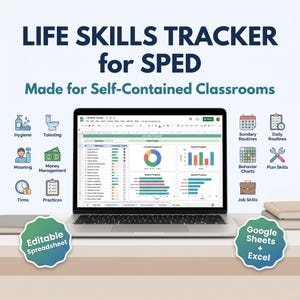 May include: A laptop displaying a "Life Skills Tracker" spreadsheet for SPED classrooms. The screen shows charts and data related to student progress, with icons for hygiene, money management, and daily routines. The text "Editable Spreadsheet" and "Google Sheets + Excel" are also visible.