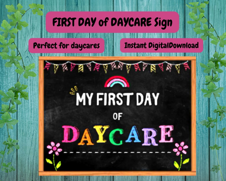 FIRST DAY of DAYCARE Sign/ Instant Digitaldownload/ Perfect for