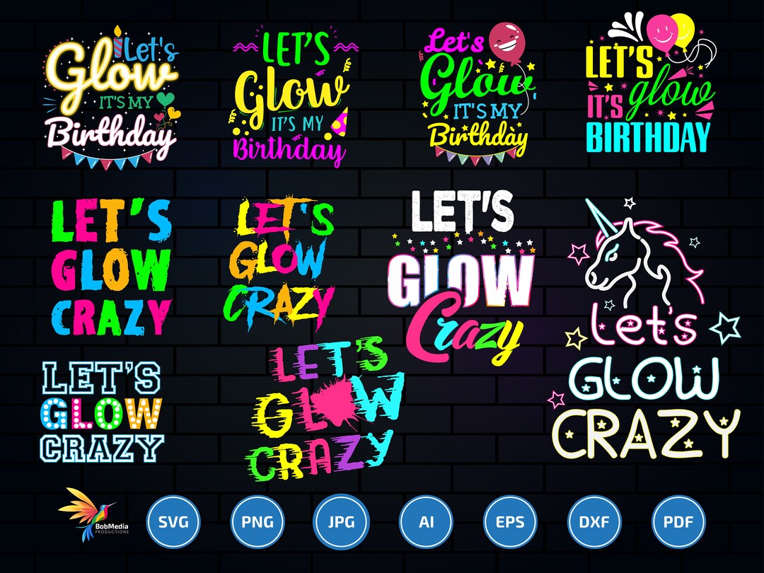 Glow Party Svg, Lets Glow Its My Birthday Svg, Lets Glow Crazy Svg, Lets Glow Crazy Png, Glow