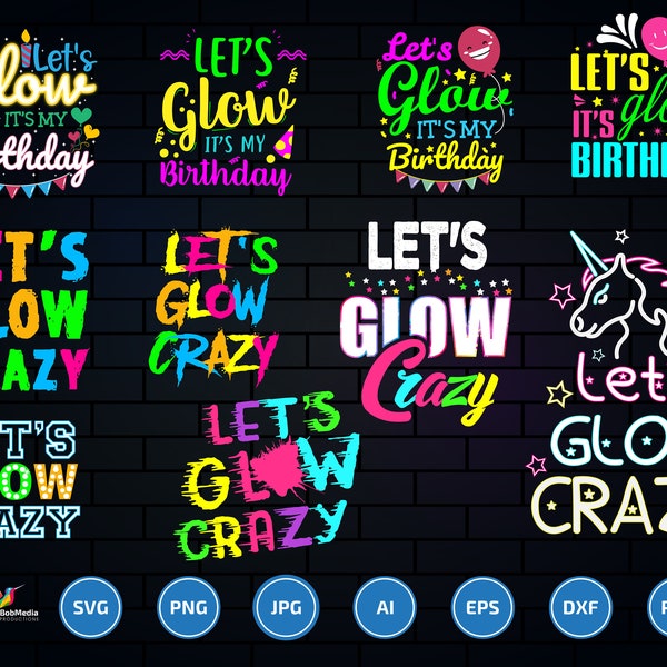 glow party svg, lets glow its my birthday svg, lets glow crazy svg, lets glow crazy png, glow party squad png, glow party squad shirt svg