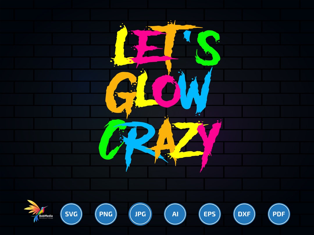Glow Party Svg, Lets Glow Its My Birthday Svg, Lets Glow Crazy Svg