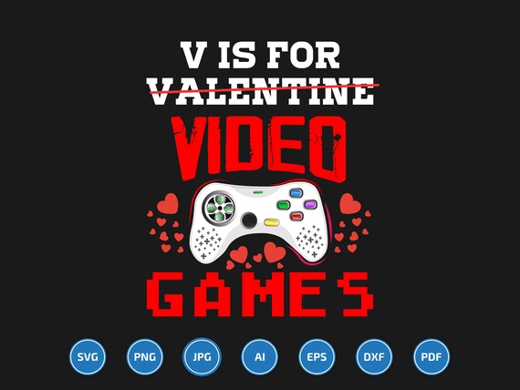 V is for Video Games Svg Valentine's Day Kids Funny - Etsy V is for Video Games Svg Valentine's Day Kids Funny - Etsy