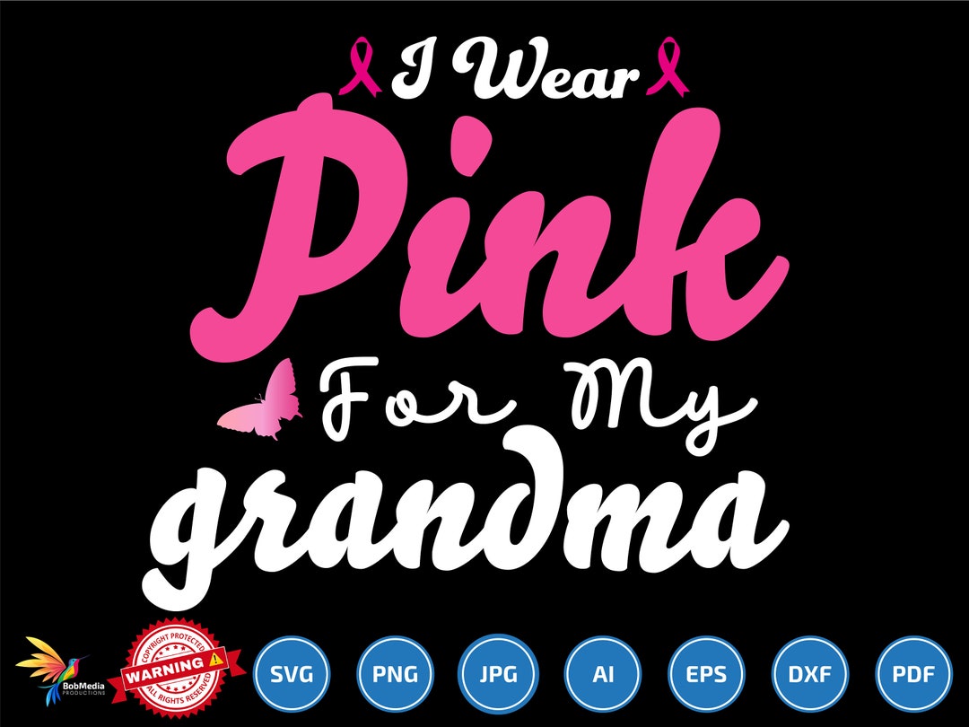 I Wear Pink for My Grandma Svg Png, Breast Cancer Svg, Cancer Ribbon
