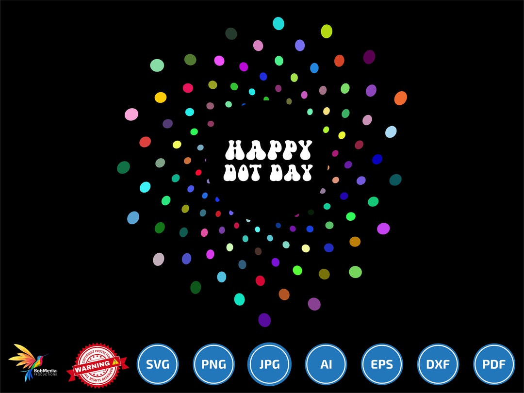 Happy Dot Day Svg International Dot Day Svg September 15th Etsy
