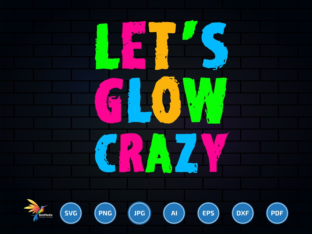 Glow Party Svg, Lets Glow Its My Birthday Svg, Lets Glow Crazy Svg