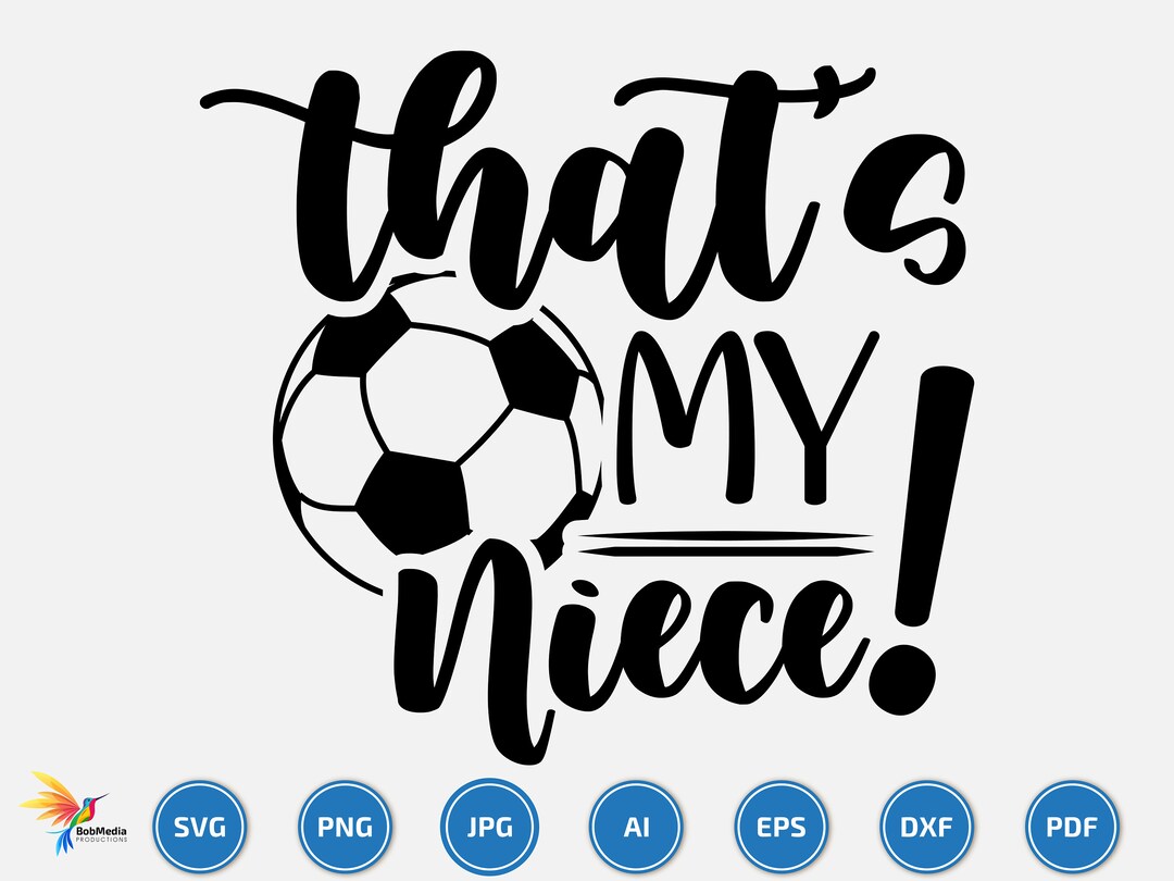 That's My Niece Svg, Soccer Svg, Soccer Team Svg, Soccer Name, Soccer