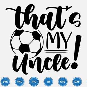 That's My Uncle Svg, Soccer Svg, Soccer Team Svg, Soccer Name, Soccer ...