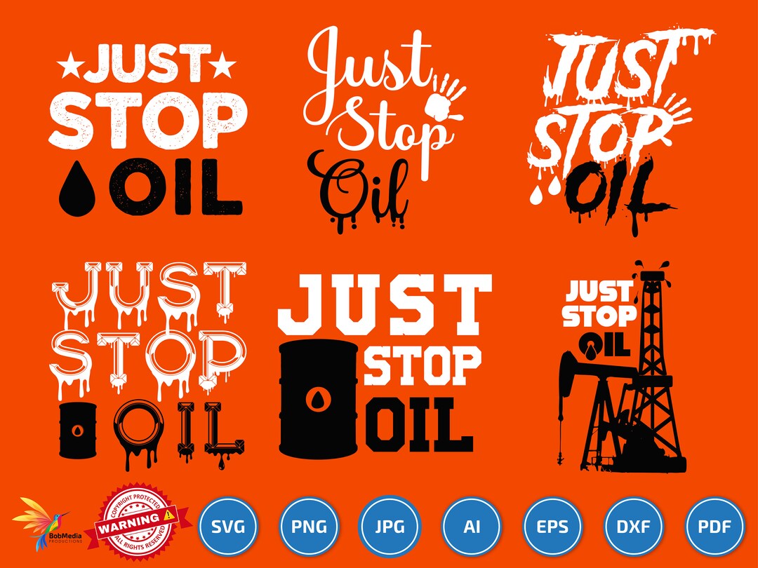 Just Stop Oil Svg Png, Funny That Says Just Stop Oil Png, Stop Oil Gift ...