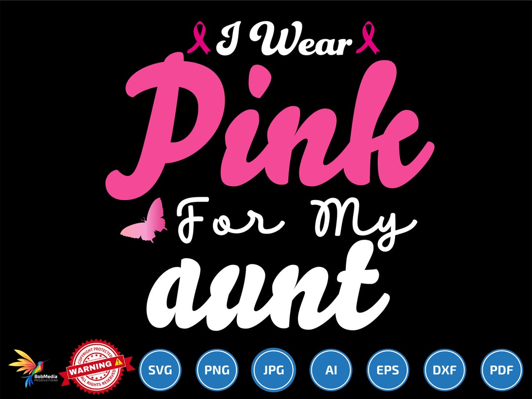 I Wear Pink for My Aunt Svg Png Breast Cancer Svg Cancer - Etsy